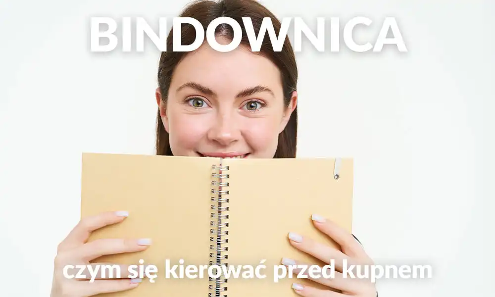Czym się kierować przy wyborze bindownicy do biura? 5 parametrów, które musisz sprawdzić przed zakupem