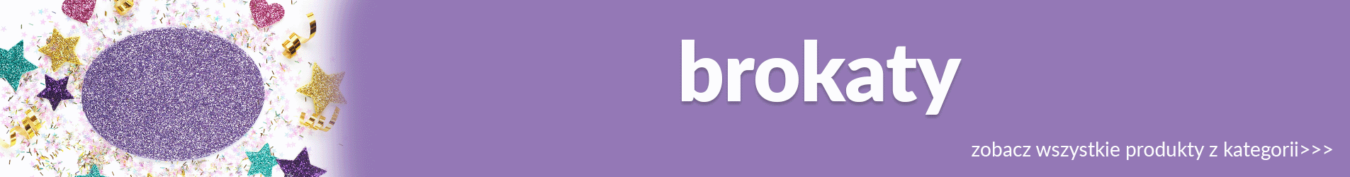 Artykuły szkolne  » Artykuły kreatywne  » Brokaty
