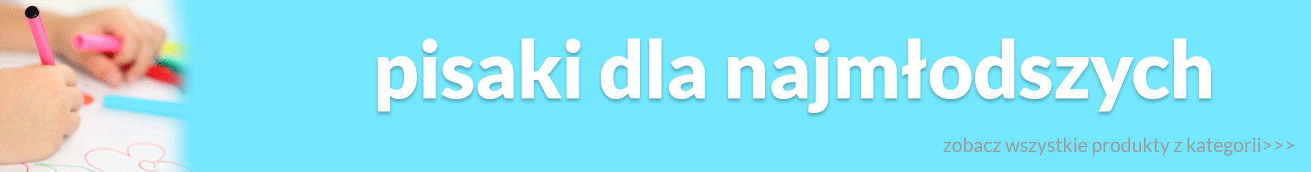 Artykuły szkolne » Kredki i pisaki » Pisaki/dla najmlodszych