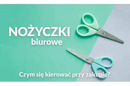 Jak wybrać idealne nożyczki biurowe?